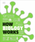 How Biology Works : The Facts Visually Explained - Book