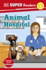 DK Super Readers Level 2 Animal Hospital - Book