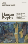 Human Peoples : On the Genetic Traces of Human Evolution, Migration and Adaptation - Book