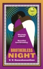 Brotherless Night : 'Blazingly brilliant' CELESTE NG - Book