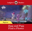 Ladybird Readers Beginner Level - My Little Pony - Zipp and Pipp Find a Flower (ELT Graded Reader) - Book