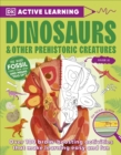 Active Learning Dinosaurs and Other Prehistoric Creatures : Over 100 Brain-Boosting Activities that Make Learning Easy and Fun - Book