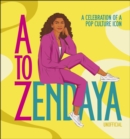 A to Zendaya : A Celebration of a Pop Culture Icon - Book