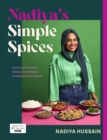 Nadiya s Simple Spices : A guide to the eight kitchen must haves recommended by the nation s favourite cook - eBook