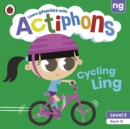 Actiphons Level 2 Book 13 Cycling Ling : Learn phonics and get active with Actiphons! - Book