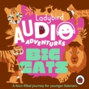 Ladybird Audio Adventures: Big Cats - eAudiobook