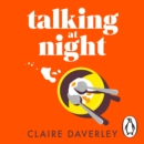 Talking at Night : The perfect read for fans of One Day and Normal People - eAudiobook