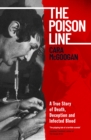 The Poison Line : A True Story of Death, Deception and Infected Blood - Book