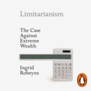 Limitarianism : The Case Against Extreme Wealth - eAudiobook