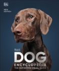 The Dog Encyclopedia : The Definitive Visual Guide - eBook