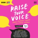 Raise Your Voice : Make Yourself Heard in a Noisy World - eAudiobook