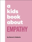 A Kids Book About Empathy - Book