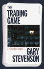 The Trading Game : A Confession - Book