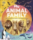 My Animal Family : Meet The Different Families of the Animal Kingdom - eBook