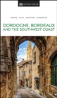 DK Eyewitness Dordogne, Bordeaux and the Southwest Coast - eBook