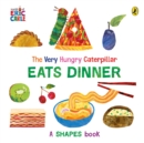 The Very Hungry Caterpillar Eats Dinner - Book