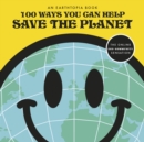 100 Ways You Can Help Save The Planet - Book