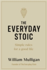 The Everyday Stoic : Simple Rules for a Good Life - Book