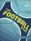 The Football Book : The Teams *The Rules *The Leagues * The Tactics - eBook