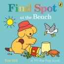 Find Spot at the Beach : A Lift-the-Flap Story - Book