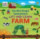 The Very Hungry Caterpillar’s Lift and Learn: Farm - Book