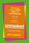 UNMASKED : The Ultimate Guide to ADHD, Autism and Neurodivergence - eBook