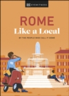 Rome Like a Local : By the People Who Call It Home - eBook
