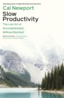 Slow Productivity : The Lost Art of Accomplishment Without Burnout - eBook