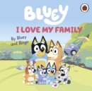 Bluey: I Love My Family - eBook
