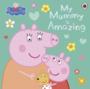 Peppa Pig: My Mummy is Amazing - eBook