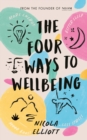 The Four Ways to Wellbeing : Better Sleep. Less Stress. More Energy. Mood Boost. - Book