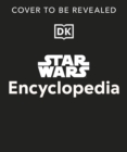 Star Wars Encyclopedia : The Definitive Guide to the Star Wars Galaxy - Book