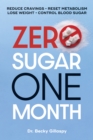 Zero Sugar / One Month : Reduce Cravings - Reset Metabolism - Lose Weight - Lower Blood Sugar - eBook