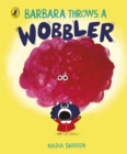Barbara Throws a Wobbler - Book