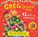 Greg the Sausage Roll: 12 Days of Christmas - Book