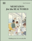Meditation for the Real World : Finding Peace in Everyday Life - eBook