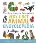 The Very Hungry Caterpillar's Very First Animal Encyclopedia : An Introduction to Animals, For VERY Hungry Young Minds - Book