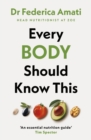 Every Body Should Know This : The Science of Eating for a Lifetime of Health - Book