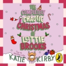 The Completely Chaotic Christmas of Lottie Brooks - eAudiobook