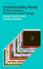 Understanding Media : Communication, Power and Social Change - Book