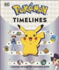 Pokemon Timelines : A Journey Through the Animated Series - Book