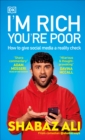 I'm Rich, You're Poor : How to Give Social Media a Reality Check - Book