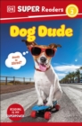DK Super Readers Level 2 Dog Dude - Book