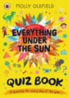 Everything Under the Sun: The Quiz Book! : A curious quiz question for every day of the year - Book