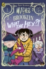 Witches of Brooklyn: What the Hex?! - Book
