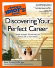 The Complete Idiot's Guide to Discovering Your Perfect Career - eBook