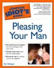 The Complete Idiot's Guide to Pleasing Your Man - eBook