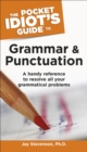 The Pocket Idiot's Guide to Grammar and Punctuation : A Handy Reference to Resolve All Your Grammatical Problems - eBook