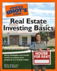 The Complete Idiot's Guide to Real Estate Investing Basics : Savvy Strategies and Timely Tactics to Ensure Your Property Is a Money-Maker - eBook