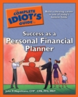 The Complete Idiot's Guide to Success as a Personal Financial Planner : Building a Thriving Career in One of Today s Hottest Fields - eBook